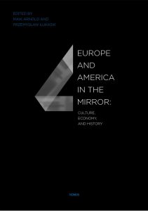 New Book Forthcoming: Europe and America in the Mirror – Culture, Economy, and History